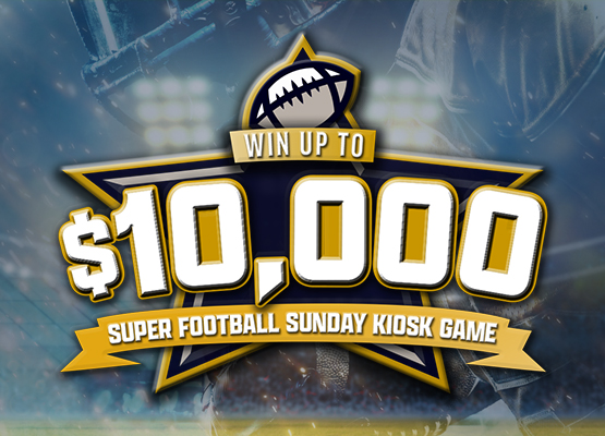 Win up to $10,000 Super Football Sunday Kiosk Game